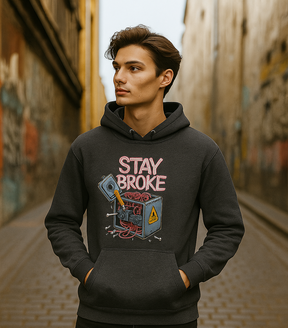 Stay Broke Unisex Hoodie
